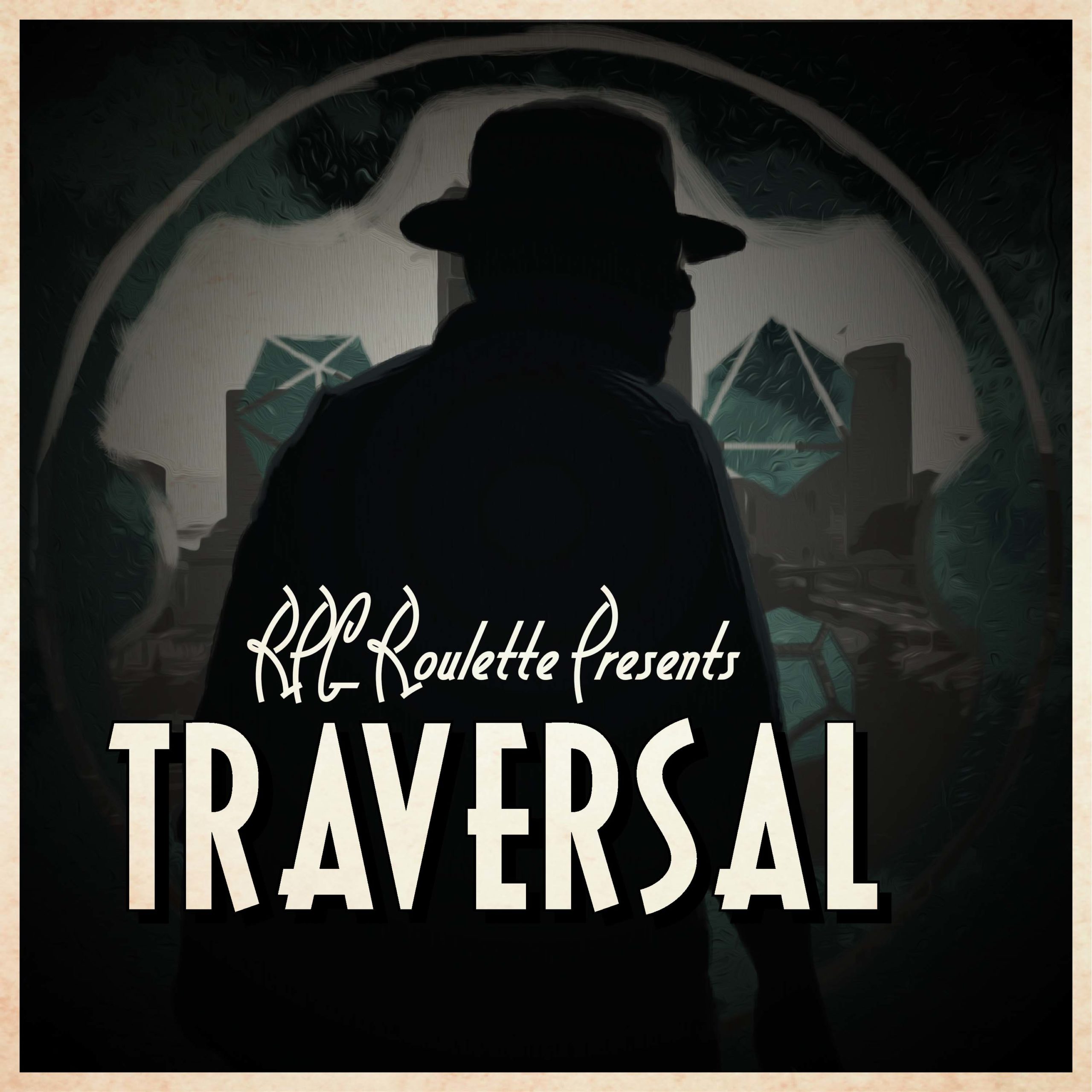 RPG Roulette Presents: “Traversal”